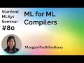 ML for ML Compilers - Mangpo Phothilimthana Stanford MLSys