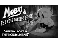 Download Lagu Moby \u0026 The Void Pacific Choir - 'Are You Lost In The World Like Me?' (Official Video)