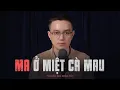 Download Lagu Truyện ma Miền Tây : MA Ở MIỆT CÀ MAU