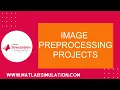 Image Preprocessing Projects Image Preprocessing using Matlab Image Preprocessing for CNN