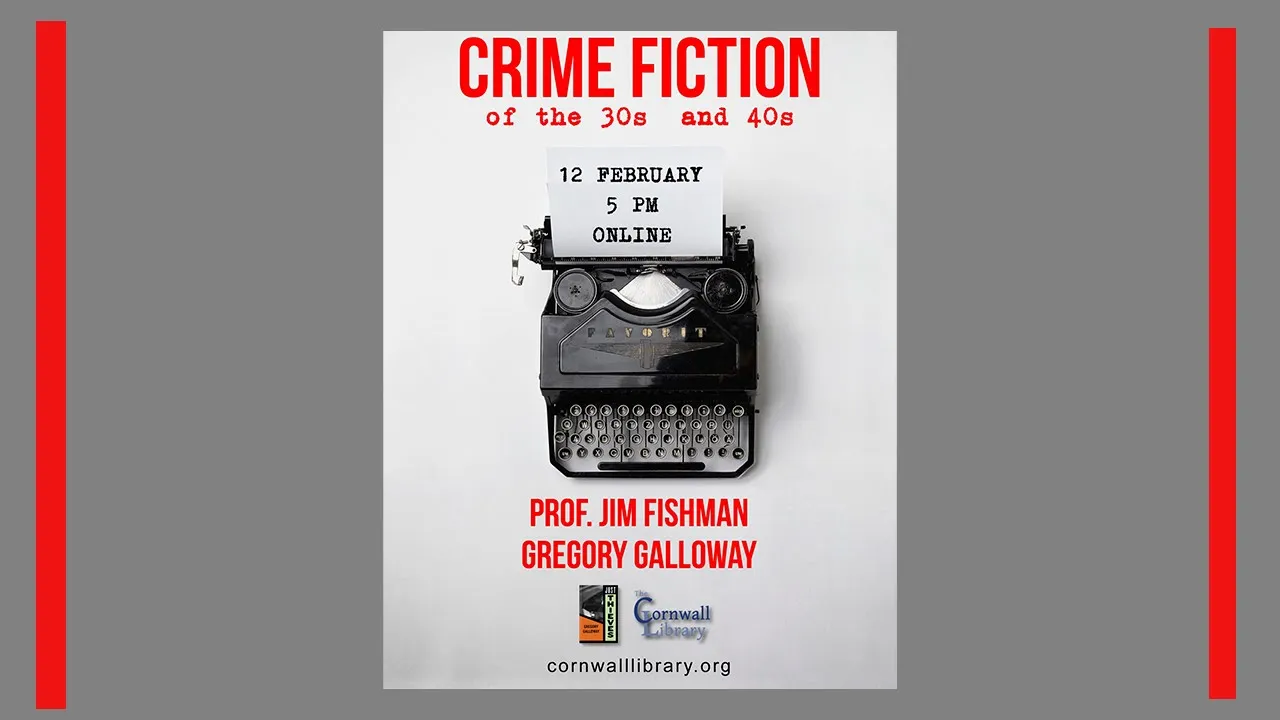 Crime Fiction of the 30s and 40s with Jim Fishman and Gregory Galloway