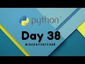 Day 38 100DaysOfCode Python