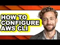 How to Configure Aws Cli - Easy Guide