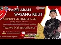 Download Lagu WAYANG KULIT I#KIIMAMSUTIKNO S.Sn  LAKON WAHYU MAHKUTARAMA, KARAWITAN SWARGALOKA.