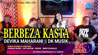 Download DEVIKA MAHARANI || DK MUSIK - BERBEZA KASTA MP3