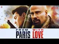 Download Lagu From Paris with Love (2010) Full Movie || John Travolta, Jonathan Rhys Meyers || Review and Facts
