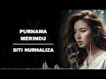 Lagu PURNAMA MERINDU _ SITI NURHALIZA _ AL COVER versi terbaru