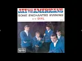 JAY & The AMERICANS - Cara, Mia / Some Enchanted Evening - stereo