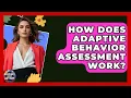 How Does Adaptive Behavior Assessment Work - Answers About Autism