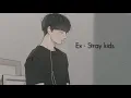 Download Lagu Stray kids - EX sub indo