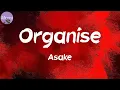Organise (Lyrics) - Asake