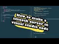 How to make a smooth cursor in visual studio code