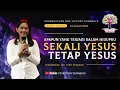 Download Lagu APAPUN YANG TERJADI DALAM HIDUPKU, SEKALI YESUS TETAP YESUS  |  Kesaksian Ibu Indri  |  24 Jan 2023