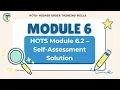 HOTS Module 6 2 Self-Assessment Complete Activity Solution 100 Correct Solution Module 6