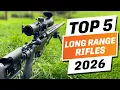 Top 5 BEST Long Range Rifles You can Buy Right Now 2026