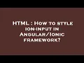 HTML How to style ion-input in framework