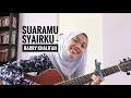 Download Lagu Suaramu syairku - Harry khalifah (cover)