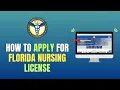 HOW TO APPLY FOR FLORIDA NURSING LICENSE UPDATE 2026