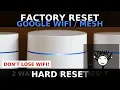 Factory Reset Google Mesh Will Not Connect Or Restart Default Settings