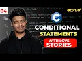 C Language With Love Stories Real Life Examples Part 4 Conditional Statements