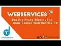 Specify Proxy Bindings In Client Code Web Service Asp Net c Part-12