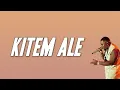 Lagu Joé Dwèt Filé - Kitem Ale (Paroles)
