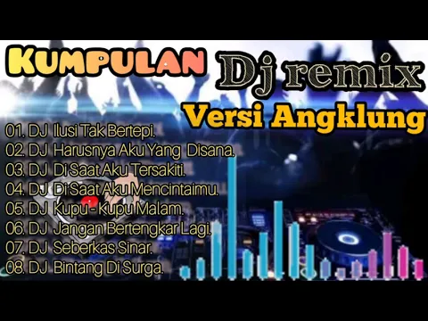 Download MP3 Kumpulan DJ Remix Versi Angklung Terbaru 2022📀full Bass📀