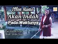 Lagu Akan Indah Pada Waktunya - Ellen Mamo (Official Music Video)