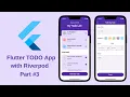 Flutter TODO App Tutorial Riverpod State Management Sqflite - Part 3 No Talking
