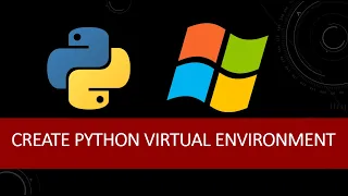 How to create and activate Python virtual environment s on Windows Python Virtual Environments