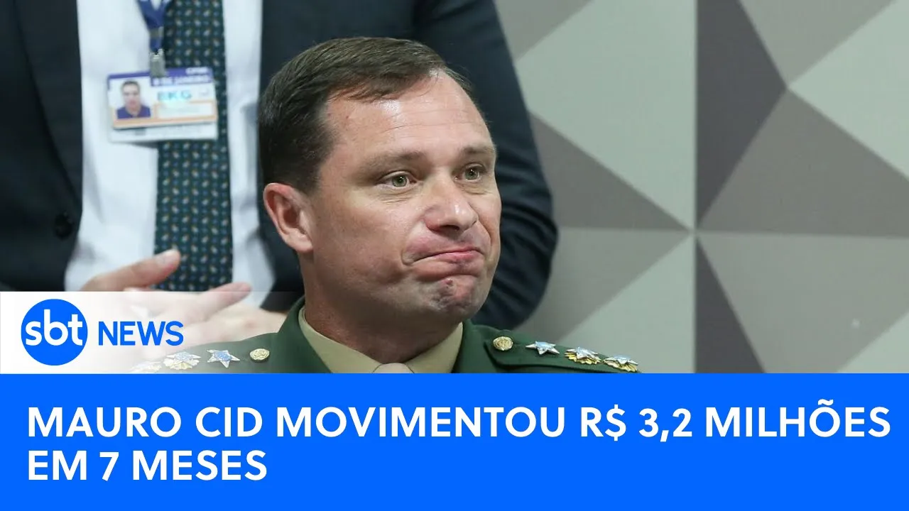 ???? SBT News na TV | Mauro Cid movimentou R$ 3,2 milhões em 7 meses, indica Coaf