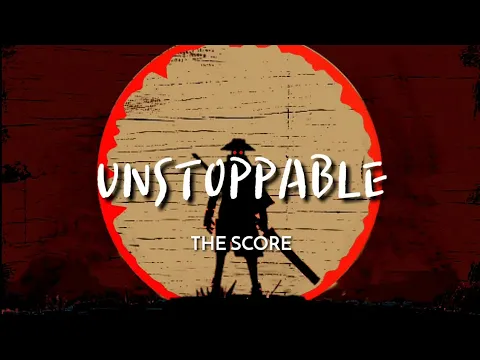 Download MP3 The Score - Unstoppable [Lyrics]