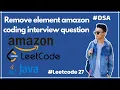Remove element amazon coding interview question Remove element form array
