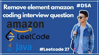 Remove element amazon coding interview question Remove element form array