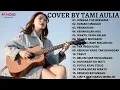 HINGGA TUA BERSAMA  RIZKY FEBIAN  TAMI AULIA COVER TAMI AULIA TERBAIK 2022