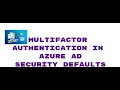 multifactor authentication in azure AD - SECURITY DEFAULTS
