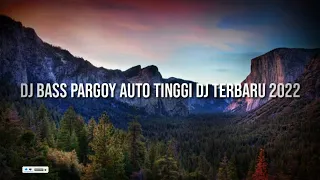 Download Dj Bass Pargoy Auto Tinggi Dj Terbaru 2022 MP3