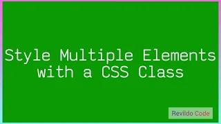 Style Multiple Elements with a CSS Class CSS Full Course