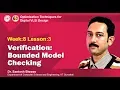 VLSI Design Module 05 - Lecture 24 Verification Bounded Model Checking