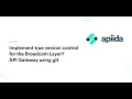 How To Implement true version control for the Broadcom Layer7 API Gateway using git