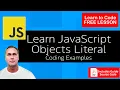 How to Create Objects learn about Object Literal JavaScript code examples