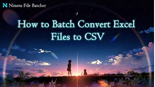 How to Batch Convert Excel Files to CSV Ninetu File Batcher