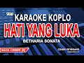 Download Lagu Betharia Sonatha - Hati Yang Luka Karaoke Koplo (Nada Wanita)