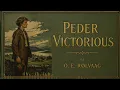 Peder Victorious by O. E. Rølvaag | Full Classic Immigrant Saga Audiobook