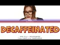 TWICE (트와이스) - DECAFFEINATED (SANA) | Color Coded Lyrics (HAN|ROM|ENG)