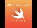 Algorithms In Swift Fizz Buzz DAY 14