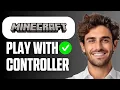 How To Play Minecraft Java with a Controller Full Guide 2025