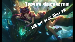 League of legends - Krótki poradnik jak nie grać Ahri(funny moments montage)