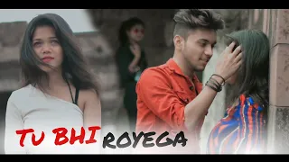 Tu Bhi Royega | Heart Touching Love Story | Sad Songs | latest Hindi Songs 2020 | New Songs |