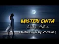 Download Lagu Misteri Cinta  -  Nicky Astria  | Nu Metal Cover by Vortexia